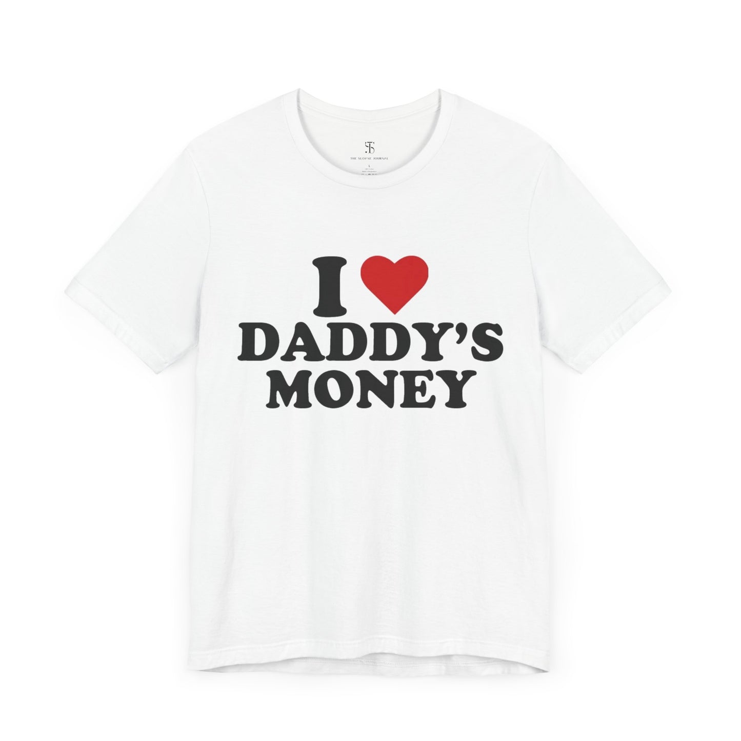 I Heart Daddy's Money Tee