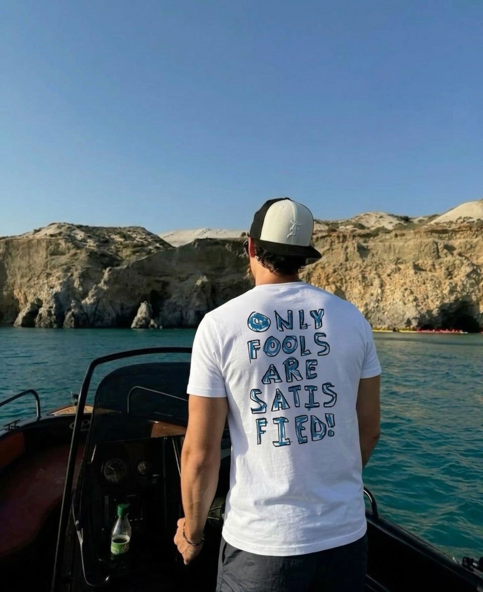 Only Fools Are Satisfied White Tee