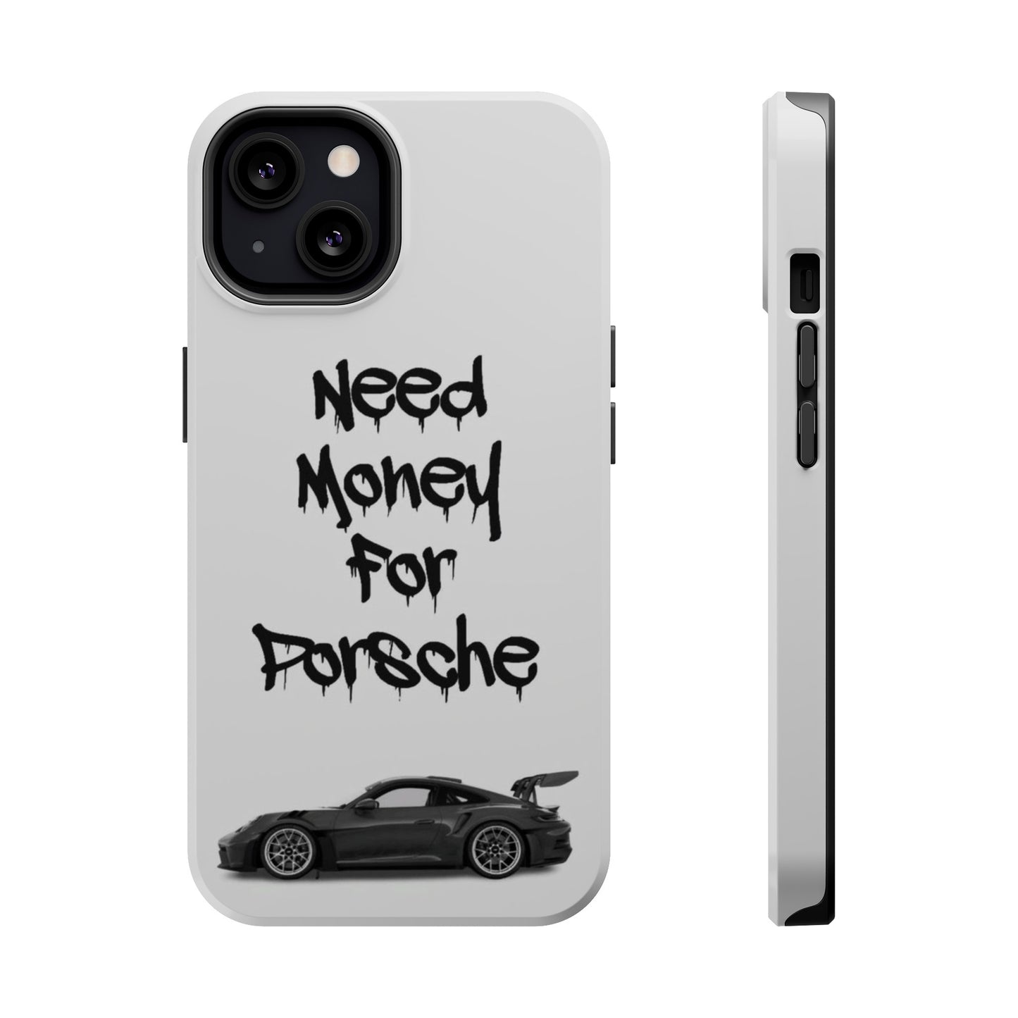 Need Money For Porsche Case