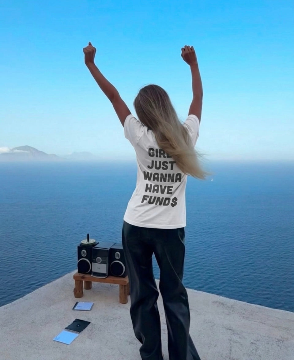 Girls Just Wanna Have Funds White Tee
