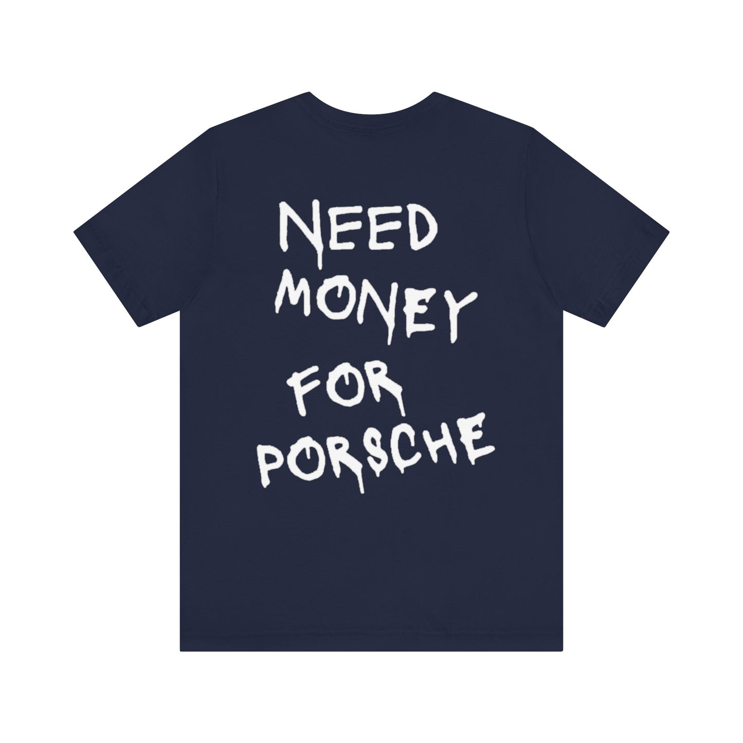 Need Money For Porsche Navy Tee