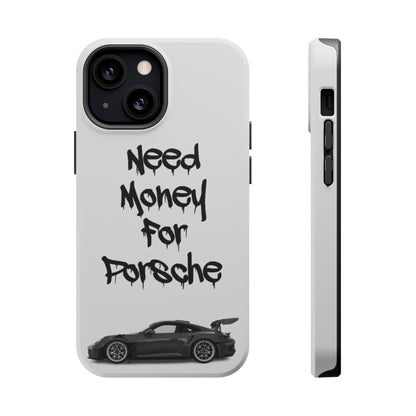 Need Money For Porsche Case