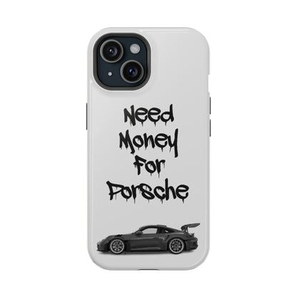 Need Money For Porsche Case