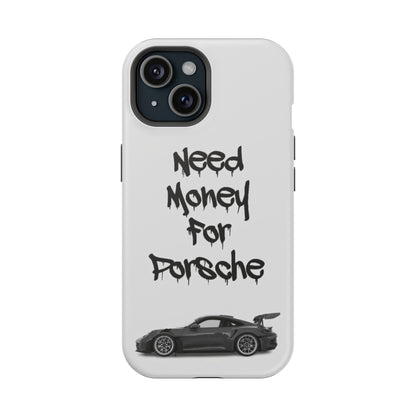 Need Money For Porsche Case