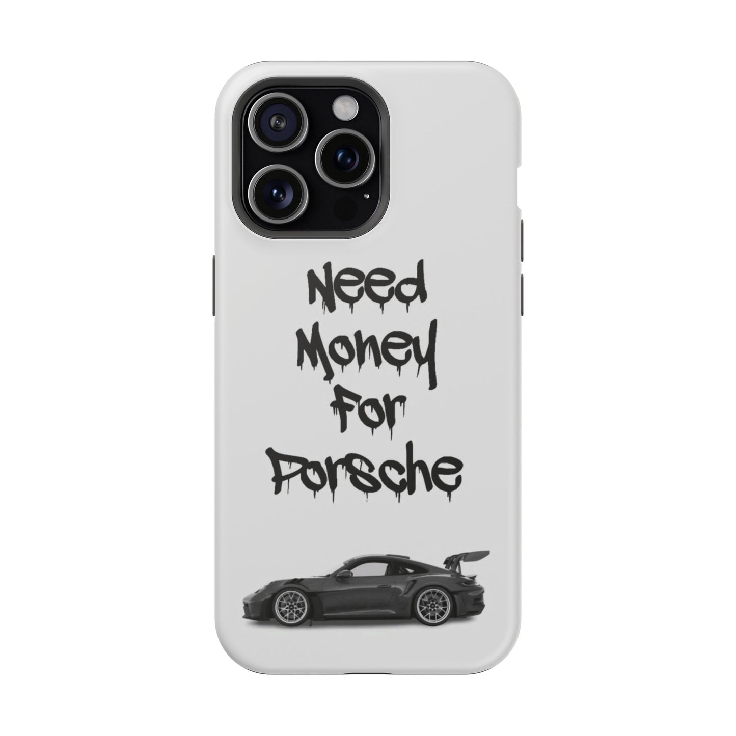 Need Money For Porsche Case