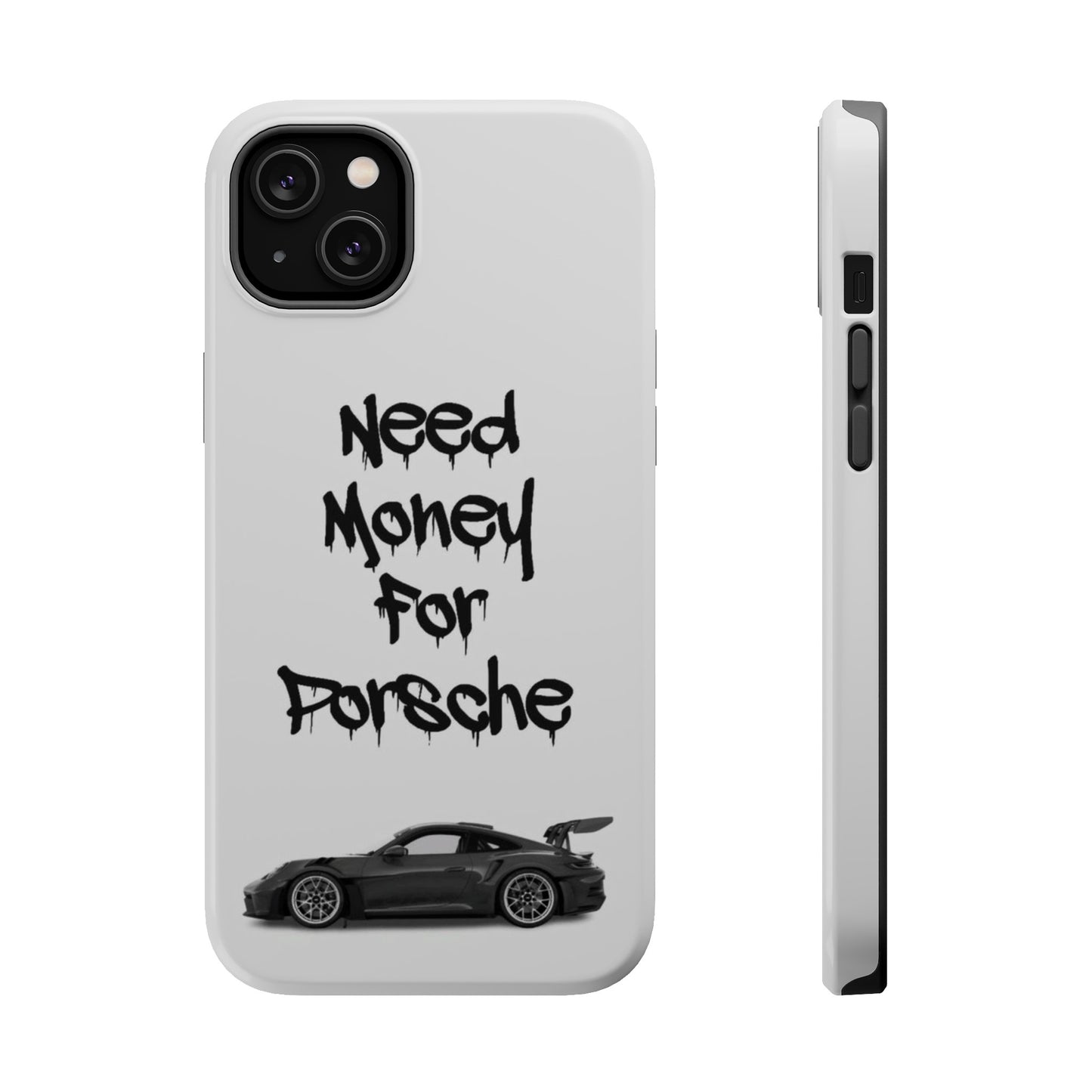 Need Money For Porsche Case