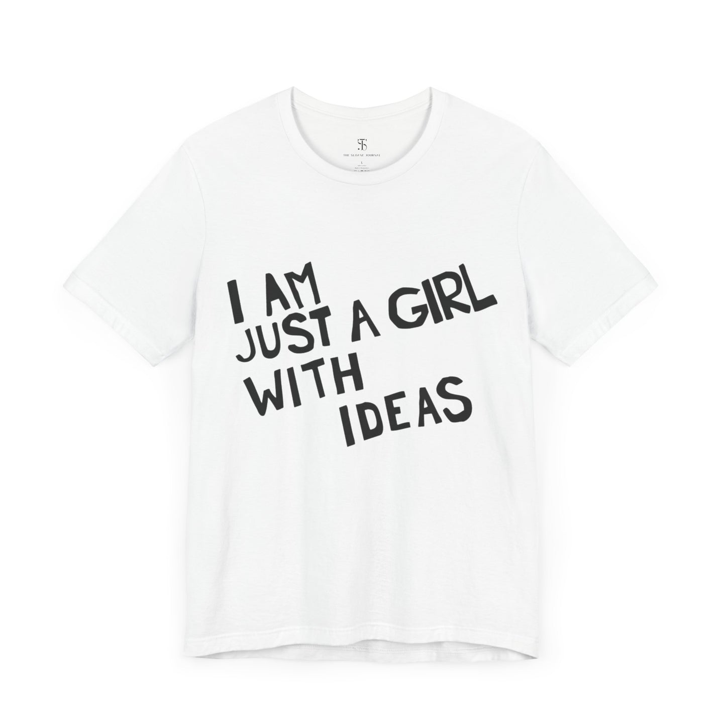 I Am Just a Girl With Ideas Tee