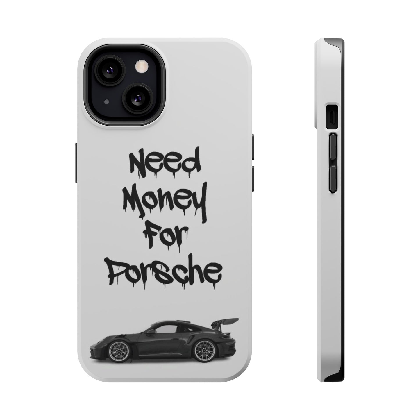 Need Money For Porsche Case