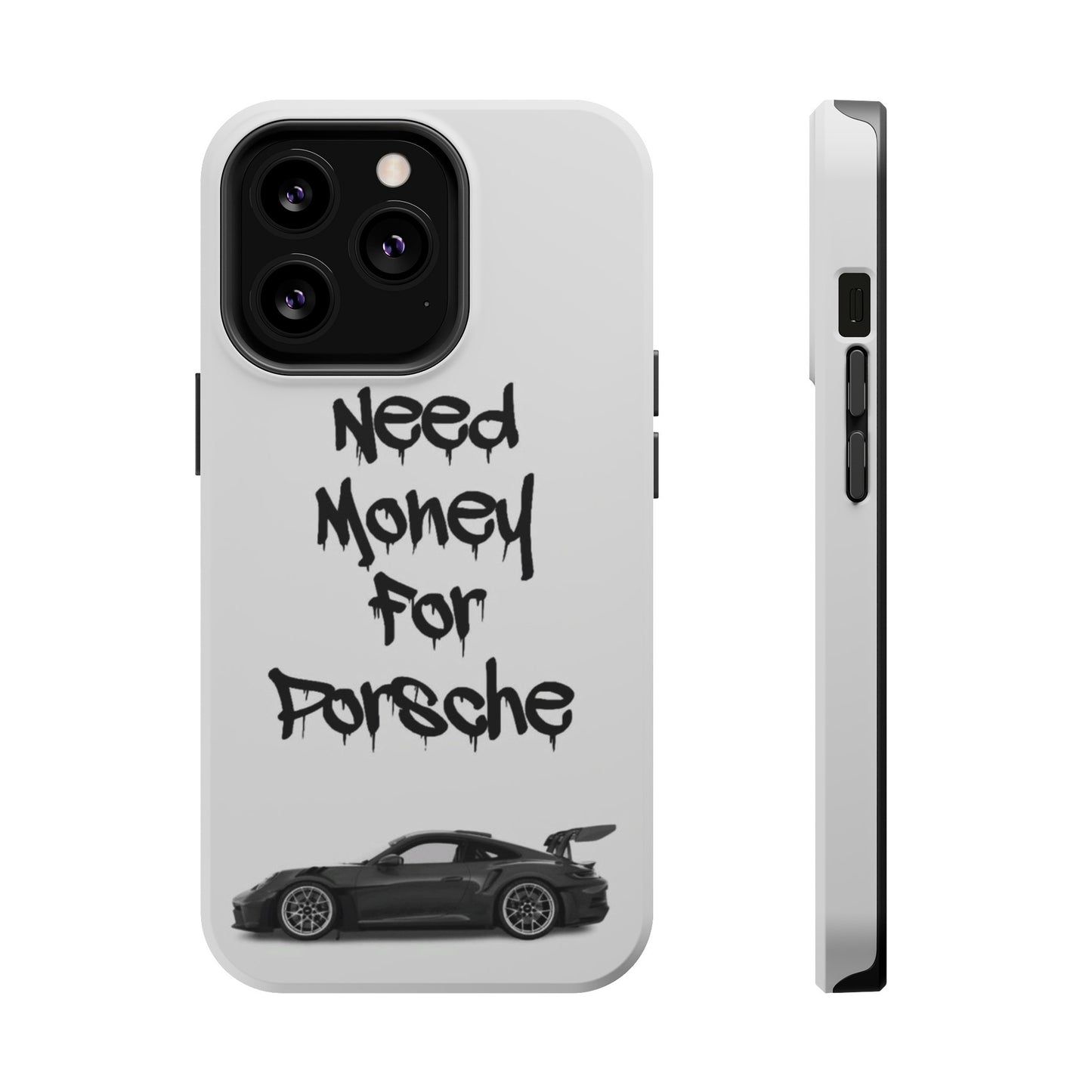 Need Money For Porsche Case