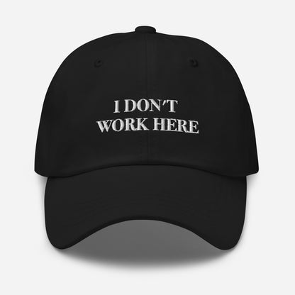 I Don't Work Here Hat