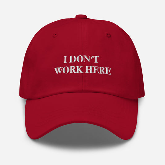 I Don't Work Here Hat