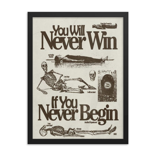 Never Win If You Never Begin Framed Poster