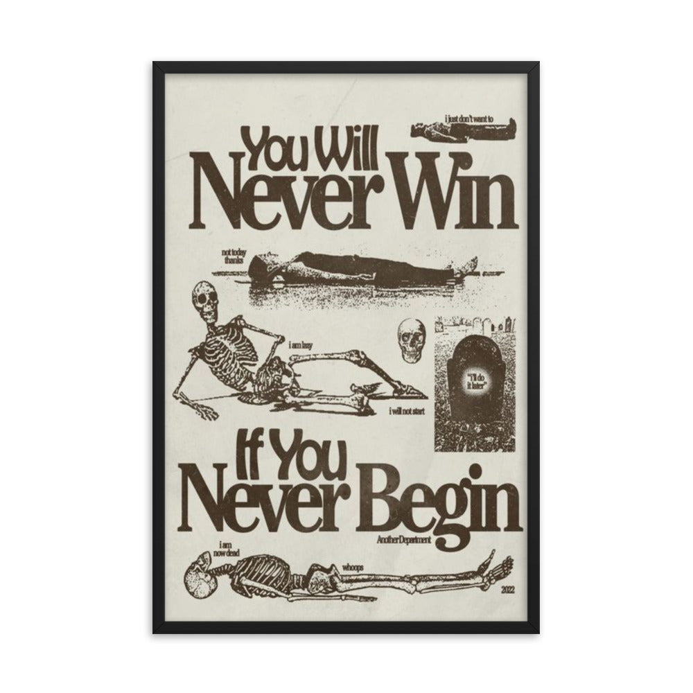 Never Win If You Never Begin Framed Poster