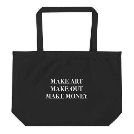 Make Art Make Out Make Money Tote Bag